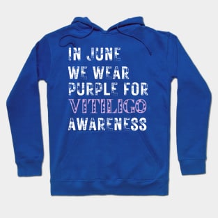 Vitiligo Awareness In June We Wear Purple for Vitiligo Awareness Hoodie